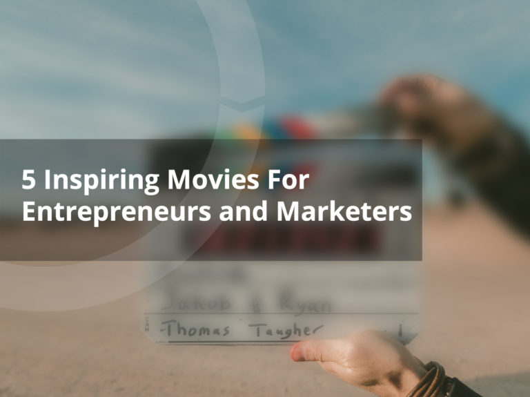 5 Inspiring Movies For Entrepreneurs and Marketers
