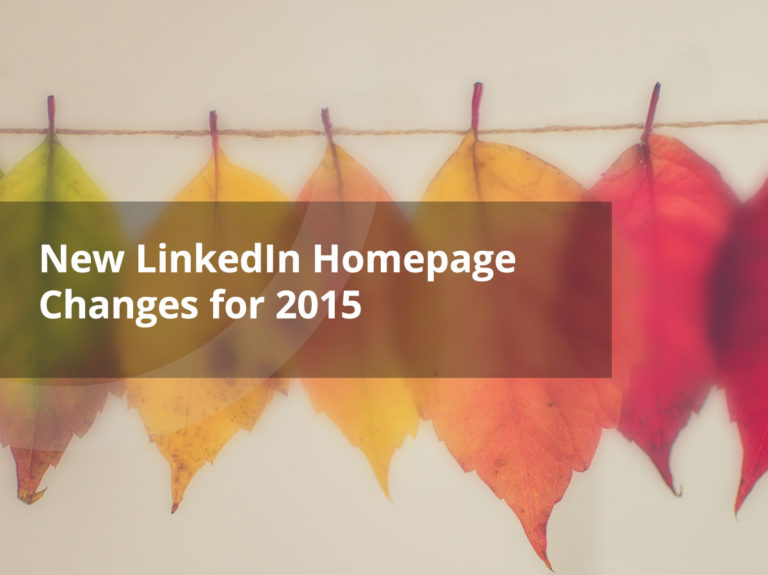 New LinkedIn Homepage Changes for 2015