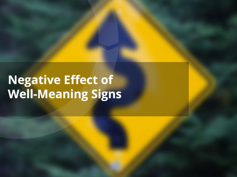 Negative Effect of Well-Meaning Signs