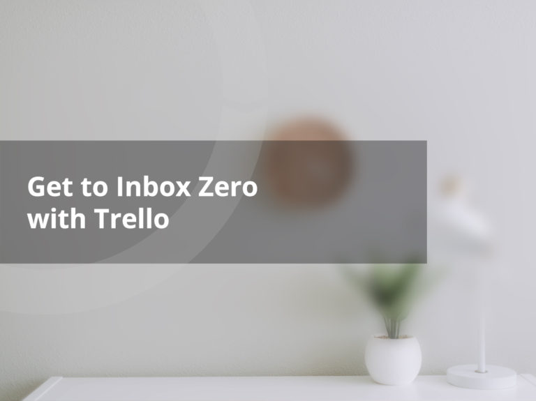 Get to Inbox Zero with Trello