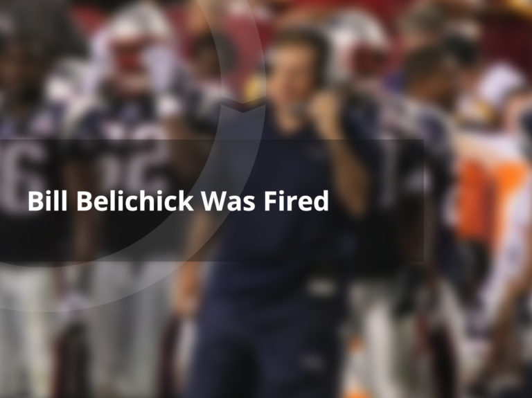 Bill Belichick Was Fired