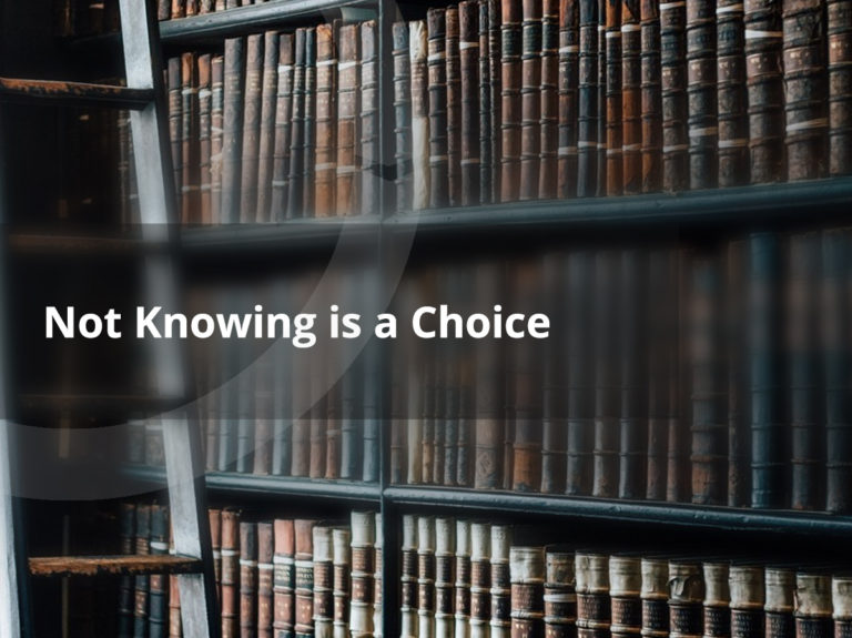 Not Knowing is a Choice