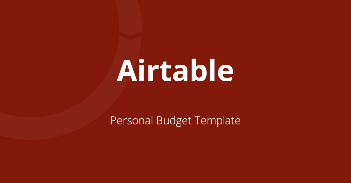 Featured image for blog post about how to use Airtable to create a personal budget
