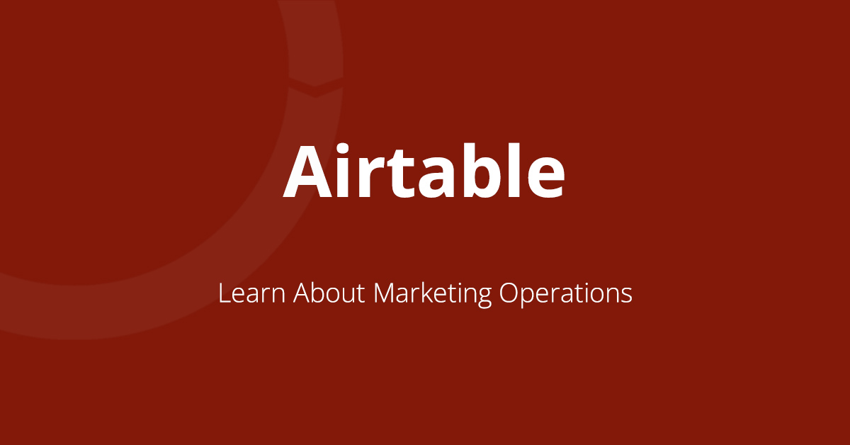 Featured image for blog post about learning marketing operations by using airtable